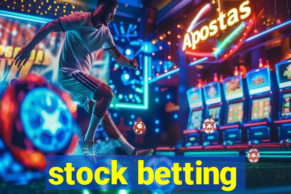 stock betting