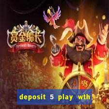 deposit 5 play wth 40 bingo