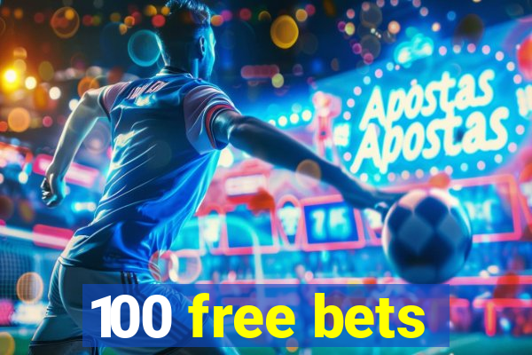 100 free bets