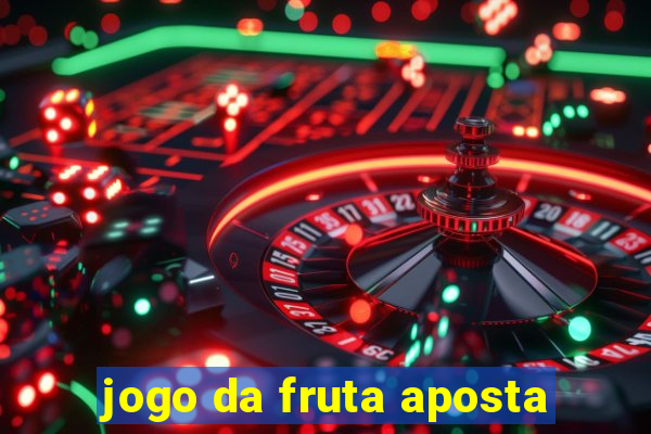 jogo da fruta aposta