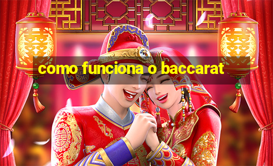 como funciona o baccarat