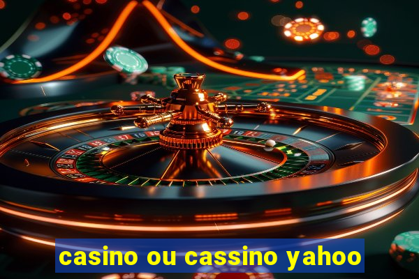 casino ou cassino yahoo