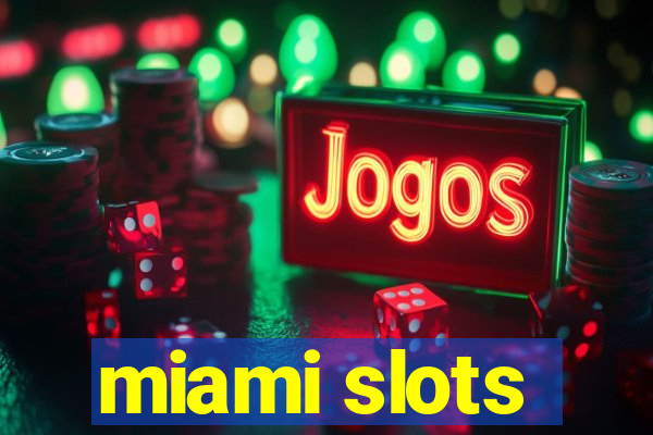 miami slots