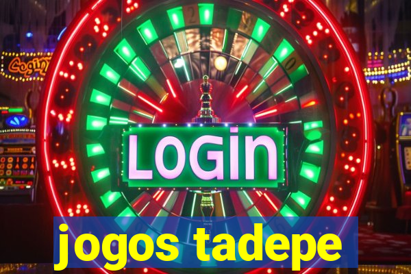 jogos tadepe