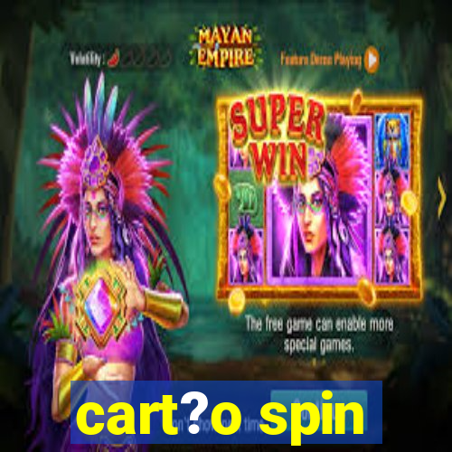 cart?o spin