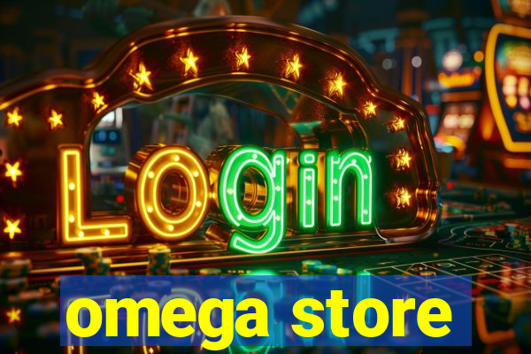 omega store