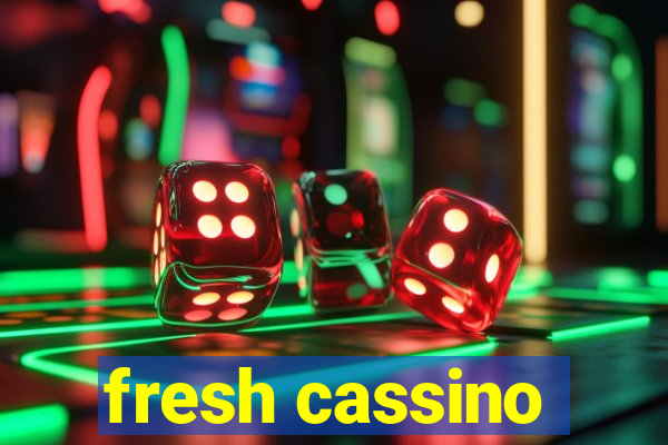 fresh cassino