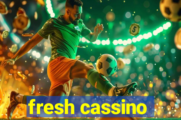 fresh cassino