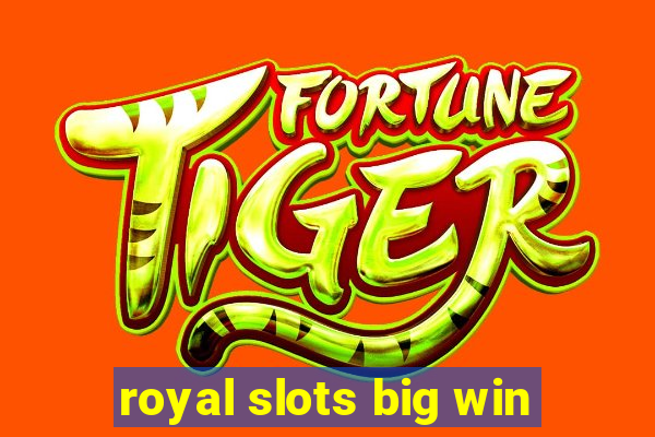 royal slots big win