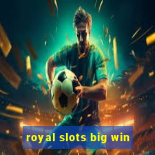 royal slots big win