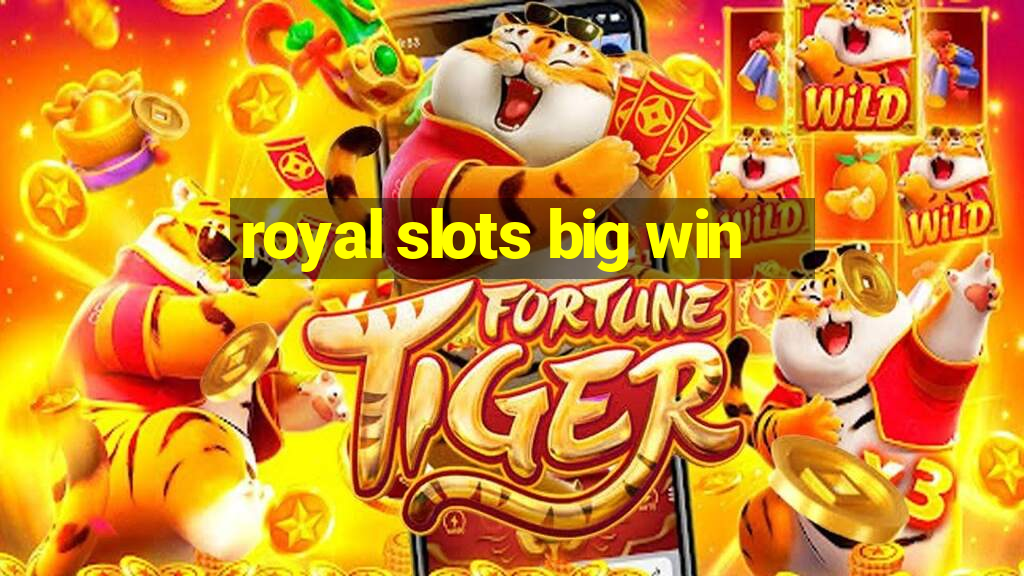 royal slots big win