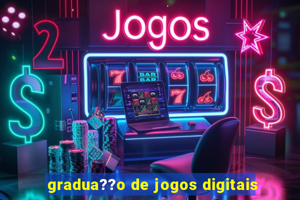 gradua??o de jogos digitais