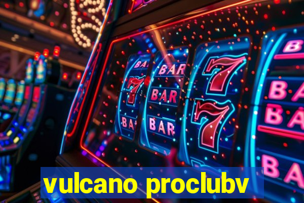 vulcano proclubv