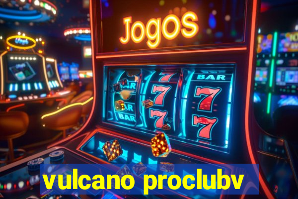 vulcano proclubv