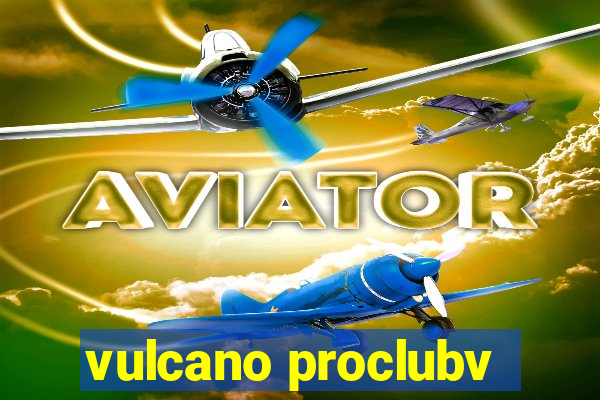 vulcano proclubv