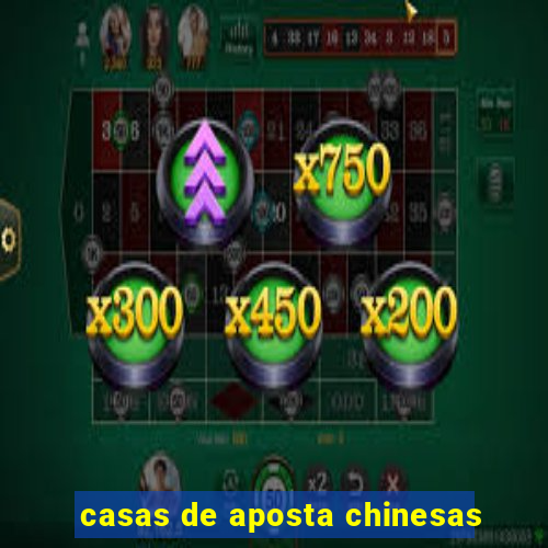 casas de aposta chinesas