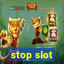 stop slot