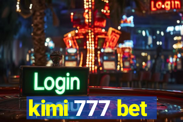 kimi 777 bet