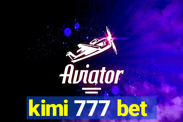 kimi 777 bet