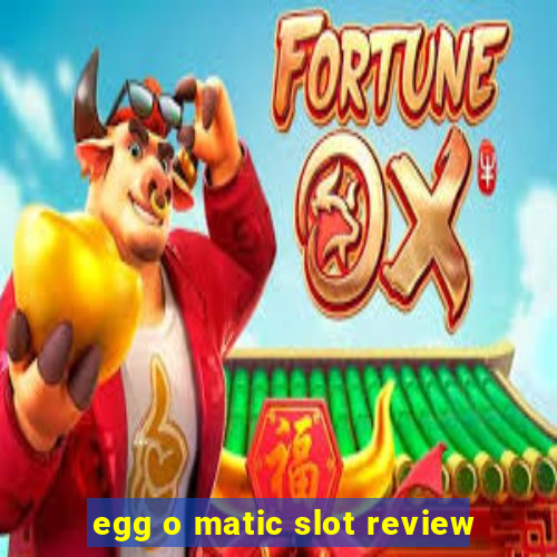 egg o matic slot review