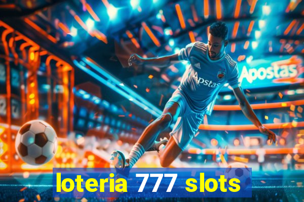 loteria 777 slots