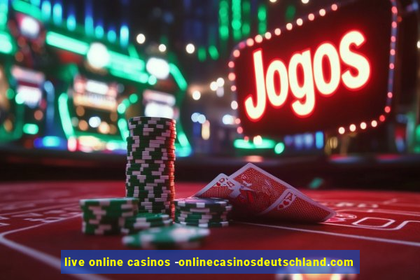 live online casinos -onlinecasinosdeutschland.com