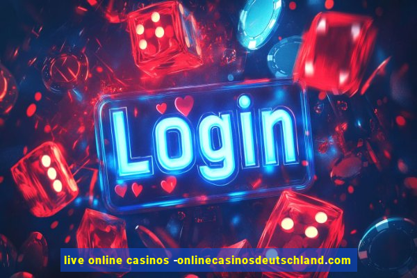 live online casinos -onlinecasinosdeutschland.com