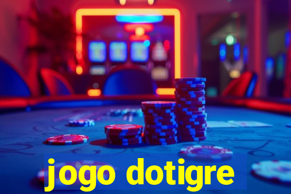 jogo dotigre