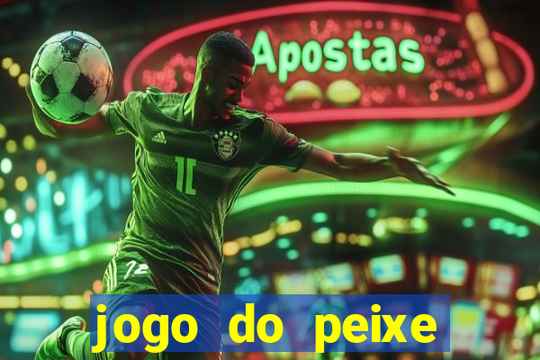 jogo do peixe ganhar dinheiro