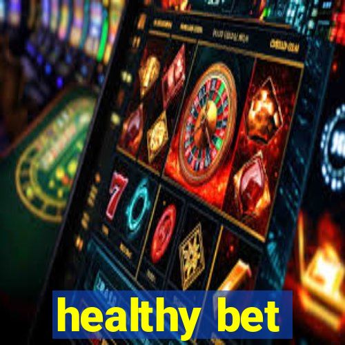 healthy bet