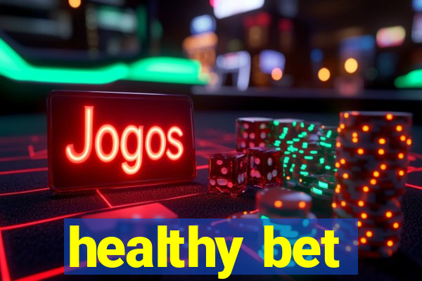 healthy bet