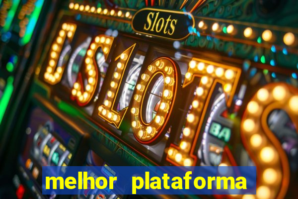 melhor plataforma de casino