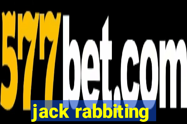 jack rabbiting