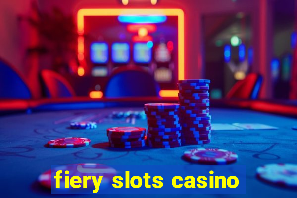 fiery slots casino