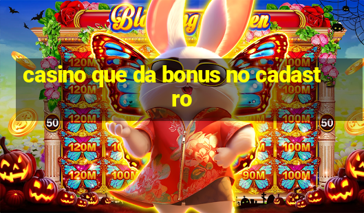 casino que da bonus no cadastro