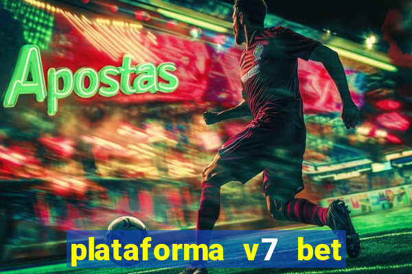 plataforma v7 bet paga mesmo