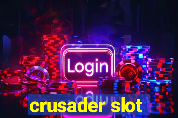 crusader slot