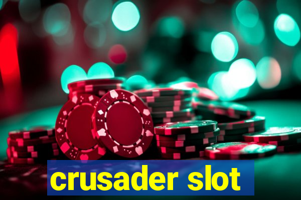 crusader slot