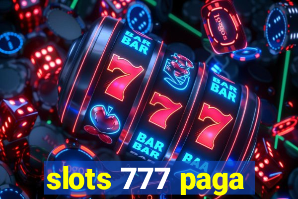 slots 777 paga