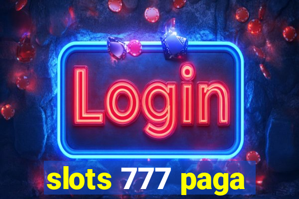 slots 777 paga