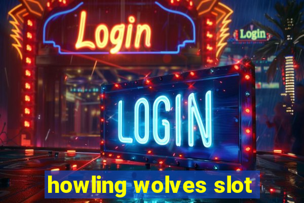 howling wolves slot