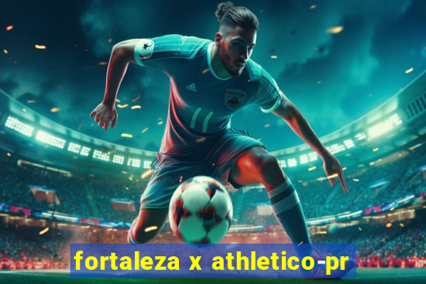 fortaleza x athletico-pr