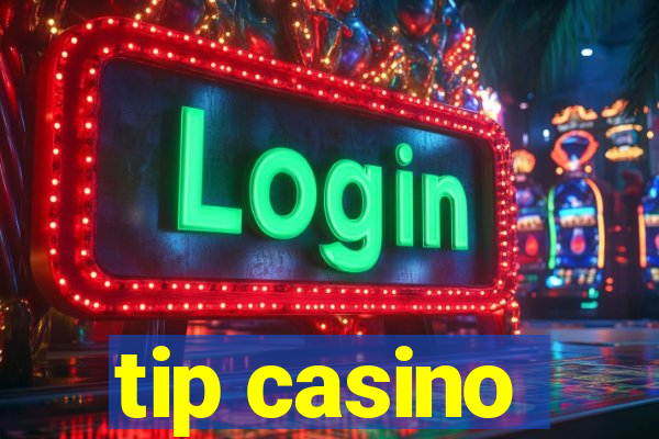 tip casino