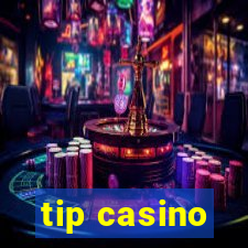 tip casino