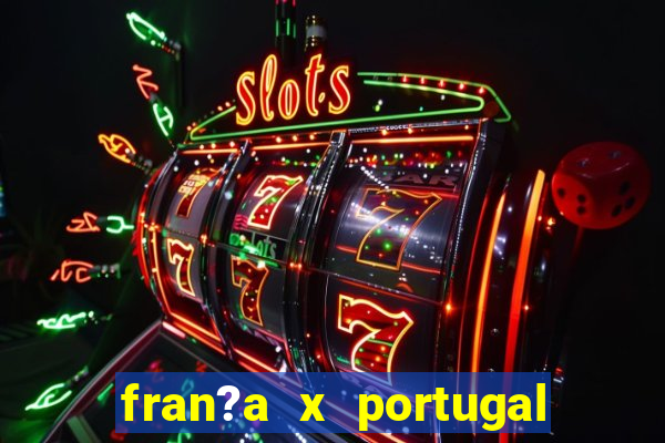 fran?a x portugal ao vivo