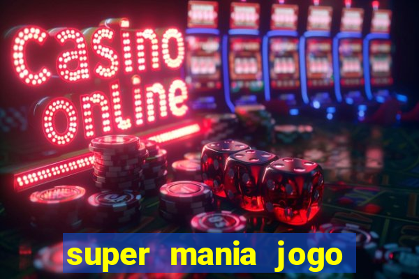 super mania jogo do bicho