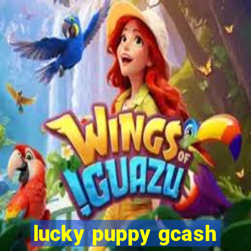 lucky puppy gcash