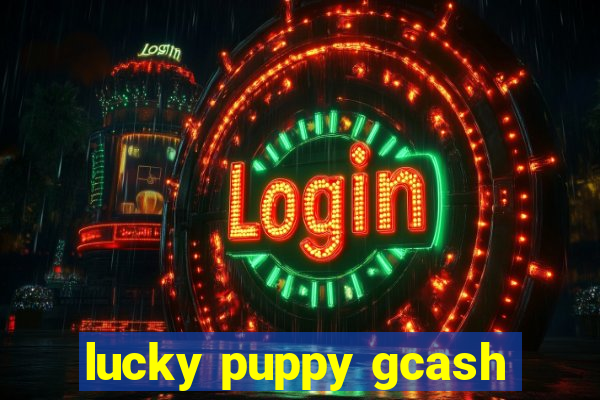 lucky puppy gcash