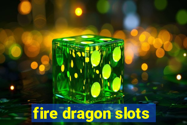 fire dragon slots