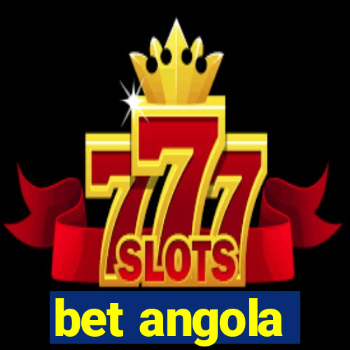 bet angola